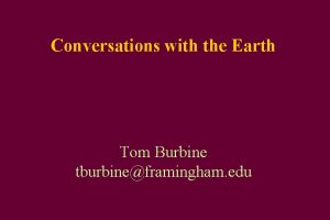 Conversations with the Earth Tom Burbine tburbineframingham edu