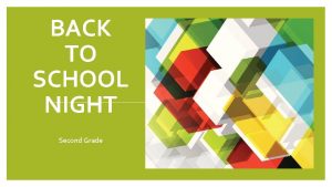 BACK TO SCHOOL NIGHT Second Grade Availability Notes