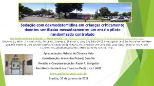 Sedao com dexmedetomidina em crianas criticamente doentes ventiladas