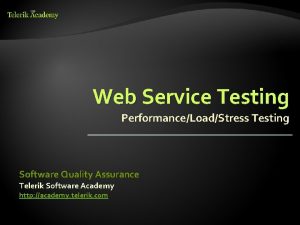 Web Service Testing PerformanceLoadStress Testing Software Quality Assurance