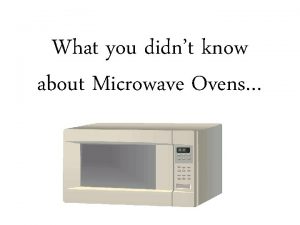 What you didnt know about Microwave Ovens History