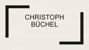 CHRISTOPH BCHEL What materials have they used Bchel