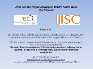 JISC and the Regional Support Centre South West