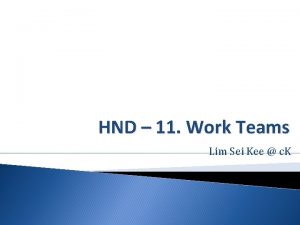 HND 11 Work Teams Lim Sei Kee c