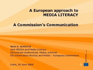 A European approach to MEDIA LITERACY A Commissions