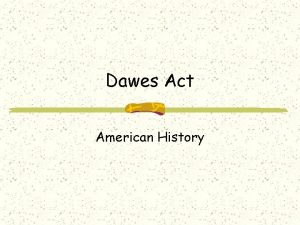 Dawes Act American History vocabulary Assimilation Discrimination Malnutrition