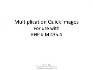 Multiplication Quick Images For use with KNP M
