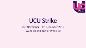 UCU Strike 25 th November 4 th December