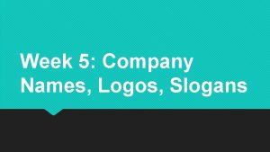 Week 5 Company Names Logos Slogans KEEP CALM