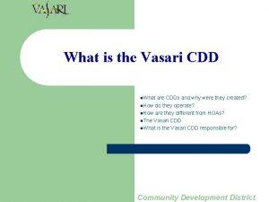 What is the Vasari CDD l What are