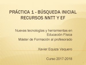 PRCTICA 1 BSQUEDA INICIAL RECURSOS NNTT Y EF