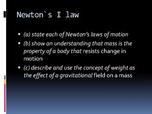 Newtons I law a state each of Newtons