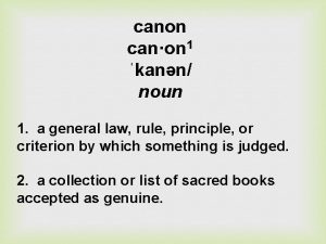 canon canon 1 kann noun 1 a general