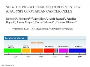 SUBTHZ VIBRATIONAL SPECTROSCOPY FOR ANALYSIS OF OVARIAN CANCER