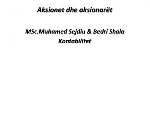 Aksionet dhe aksionart MSc Muhamed Sejdiu Bedri Shala