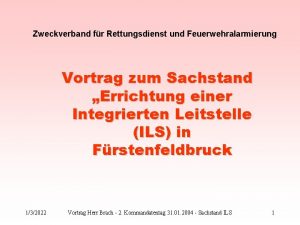 Zweckverband fr Rettungsdienst und Feuerwehralarmierung Vortrag zum Sachstand