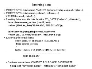 Inserting data INSERT INTO tablename VALUES column 1