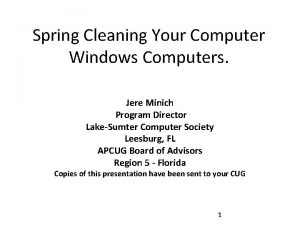 Spring Cleaning Your Computer Windows Computers Jere Minich Spring Cleaning Your Computer Windows Computers Jere Minich