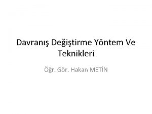 Davran Deitirme Yntem Ve Teknikleri r Gr Hakan