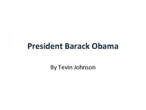 President Barack Obama By Tevin Johnson Our President