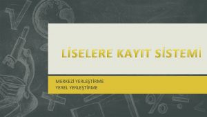 LSELERE KAYIT SSTEM MERKEZ YERLETRME YEREL YERLETRME LSELERE