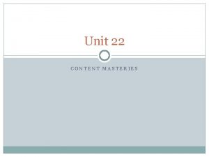 Unit 22 CONTENT MASTERIES Content Mastery Page 24