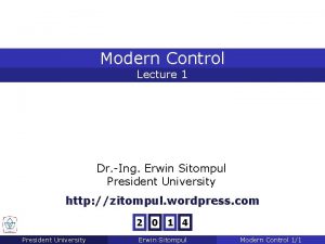 Modern Control Lecture 1 Dr Ing Erwin Sitompul