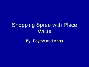 Shopping Spree with Place Value By Peyton and