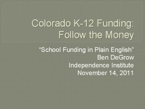 Colorado K12 Funding Follow the Money School Funding
