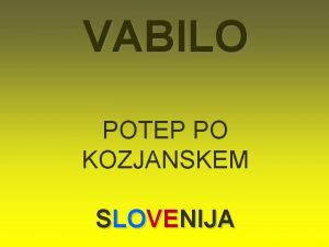 VABILO POTEP PO KOZJANSKEM SLOVENIJA Prila je pota