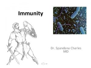 Immunity Dr Spandana Charles MD Immunity Resistance to