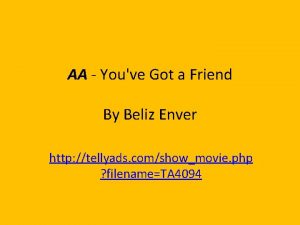 AA Youve Got a Friend By Beliz Enver