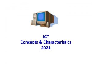 ICT Concepts Characteristics 2021 What is Computer Computer