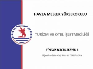 HAVZA MESLEK YKSEKOKULU TURZM VE OTEL LETMECL YYECEK