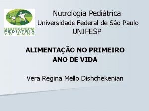 Nutrologia Peditrica Universidade Federal de So Paulo UNIFESP