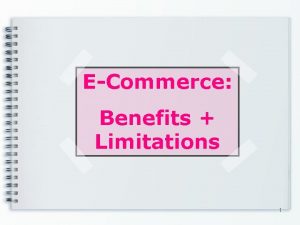 ECommerce Benefits Limitations 1 ECommerce Mango has its