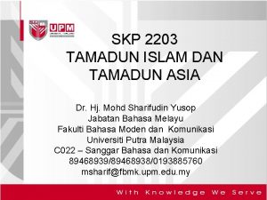SKP 2203 TAMADUN ISLAM DAN TAMADUN ASIA Dr