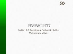 PROBABILITY Section 3 2 Conditional Probability the Multiplication