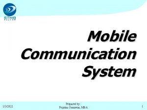 Mobile Communication System 132022 Prepared by Prijatna Gunawan