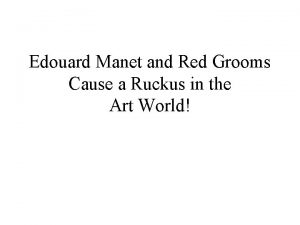 Edouard Manet and Red Grooms Cause a Ruckus