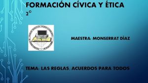 FORMACIN CVICA Y TICA 2 MAESTRA MONSERRAT DAZ