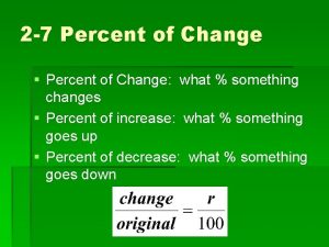 2 7 Percent of Change Percent of Change