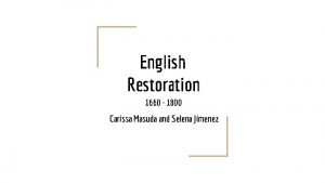 English Restoration 1660 1800 Carissa Masuda and Selena