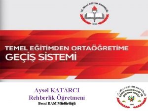 ORTARETME GE TERCH VE YERLETRME SSTEM Aysel KATARCI