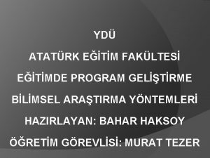 YD ATATRK ETM FAKLTES ETMDE PROGRAM GELTRME BLMSEL