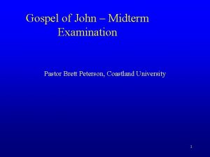 Gospel of John Midterm Examination Pastor Brett Peterson