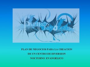 PLAN DE NEGOCIOS PARA LA CREACION DE UN