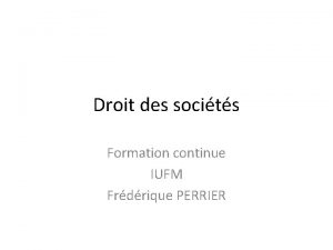 Droit des socits Formation continue IUFM Frdrique PERRIER