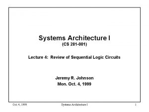 Systems Architecture I CS 281 001 Lecture 4