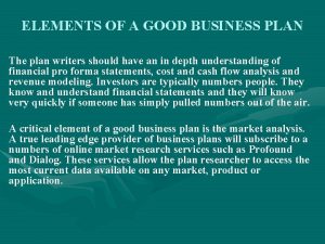 ELEMENTS OF A GOOD BUSINESS PLAN The plan